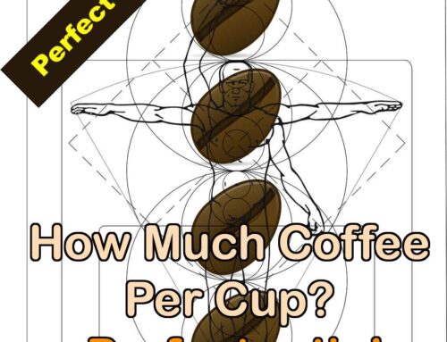 How Much Coffee Per Cup? Perfect ratio!